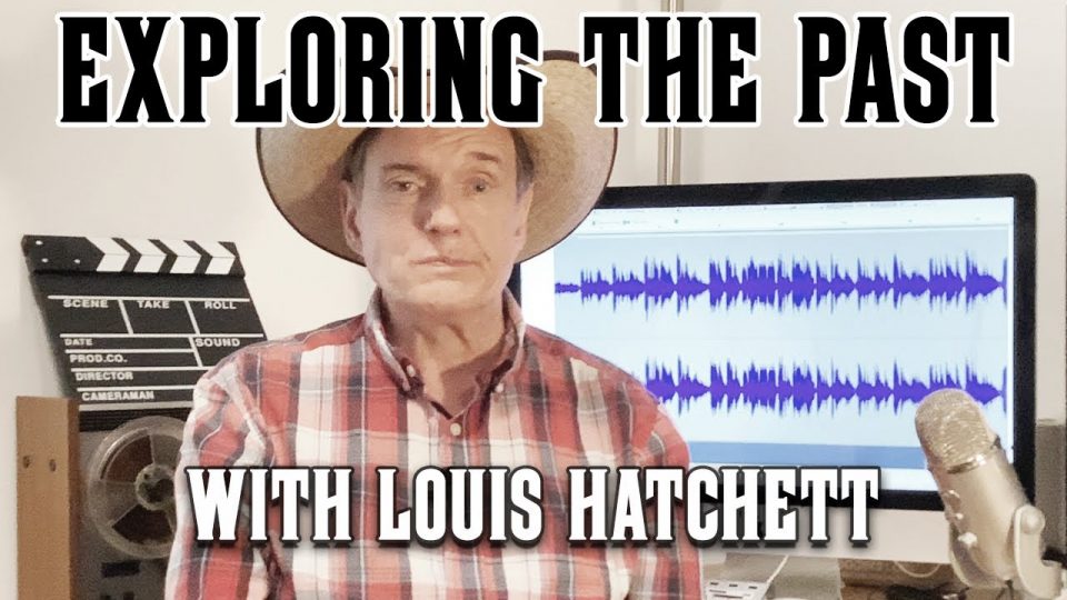 Exploring The Past with Louis Hatchett